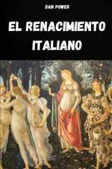 El Renacimiento Italiano - Cultura, Sociedad, Arte, Política Y Geopolítica En El Renacimiento Italiano cover image