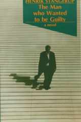 Man Who Wanted to Be Guilty cover image