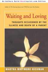 Waiting and Loving Thoughts Occasioned by the Illness and Death of a Parent cover image