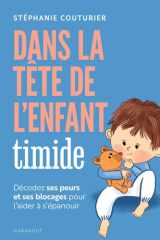 Dans la tête de l'enfant timide: Décodez ses peurs et ses blocages pour l'aider à s'épanouir cover image