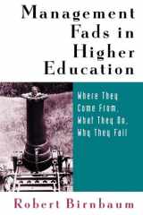 Management Fads in Higher Education: Where They Come From, What They Do, Why They Fail cover image