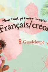 Mon tout premier imagier français/créole guadeloupéen: 100 mots du quotidien pour éveiller les tout-petits à la langue et à la culture guadeloupéennes (0–4 ans) (French Edition) cover image