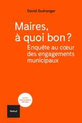Maires, à quoi bon?: Enquête au coeur des engagements municipaux cover image