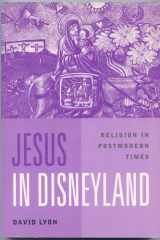 Jesus in Disneyland: Religion in Postmodern Times cover image