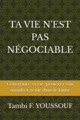 TA VIE N'EST PAS NÉGOCIABLE: Construire sa vie, protéger son mindset, tenir dans le futur (French Edition) cover image