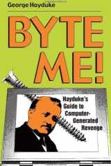 Byte Me! Hayduke's Guide To Computer-Generated Revenge cover image