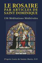 LE ROSAIRE PAR ARTICLES DE SAINT DOMINIQUE: 150 Méditations Médiévales (French Edition) cover image