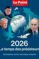 Le Point HS Géopolitique n°10 : 2026, Le temps des prédateurs - Janvier / mars 2026 cover image