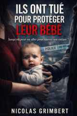 ILS ONT TUÉ POUR PROTÉGER LEUR BÉBÉ: (Thriller psychologique familial mêlant suspense et horreur). NOUVEAUTÉ (French Edition) cover image