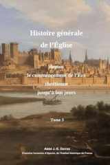 Abrégré de l'Histoire de l'Église depuis le commencement de l'Ère chrétienne jusqu'à nos jours - Tome 3ème (sur 4) (French Edition) cover image
