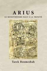 ARIUS LE MONOTHÉISME FACE À LA TRINITÉ (French Edition) cover image