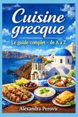 Cuisine grecque de A à Z: Un guide complet, clair et gourmand (French Edition) cover image