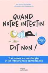 Quand notre intestin dit non !: Tout savoir sur les allergies et les intolérances alimentaires cover image
