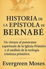 Historia de la Epístola de Bernabé - Un vistazo al panorama espiritual de la Iglesia Primitiva y el análisis de la teología cristiana primitiva cover image