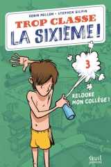 Trop Classe la sixième, tome 3: Relooke mon collège cover image