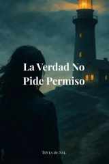 La verdad no pide permiso - Thriller de secretos familiares, corrupción y resistencia en un pueblo del norte de España cover image