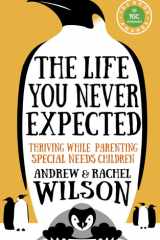The Life You Never Expected Thriving While Parenting Special Needs Children cover image