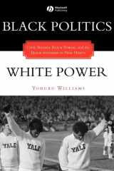 Black Politics / White Power Civil Rights, Black Power, and the Black Panthers in New Haven cover image