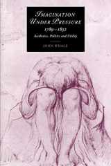 Imagination under Pressure, 1789-1832 Aesthetics, Politics and Utility cover image