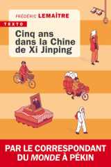 Cinq ans dans la Chine de Xi Jinping: Par le correspondant du Monde à Pékin cover image