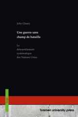 Une guerre sans champ de bataille: Le démantèlement systématique des Nations Unies (French Edition) cover image