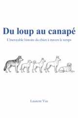 Du loup au canapé: L’incroyable histoire du chien à travers le temps (French Edition) cover image