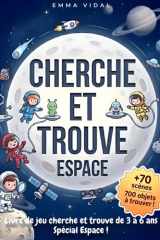 Cherche et Trouve Espace: Livre de jeu cherche et trouve de 3 à 6 ans spécial Espace ! (French Edition) cover image