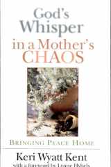 God's Whisper in a Mother's Chaos Bringing Peace Home cover image