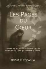 Les Pages du Cœur: Lorsque les Souvenirs se Taisent, ce sont les Pages du Cœur qui Prennent la Plume (French Edition) cover image