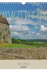 Paysages de l'Yonne (Calendrier mural 2026 DIN A3 vertical), CALVENDO calendrier mensuel: Le département de l'Yonne est situé à 100 km au sud de Paris et à 100 km au nord de Dijon cover image