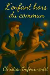 L'enfant hors du commun (L’enfant qui parle aux animaux) (French Edition) cover image