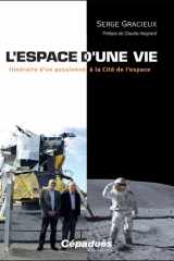 L’espace d’une vie - Itinéraire d’un passionné à la Cité de l’espace cover image