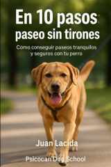 En 10 pasos - paseo sin tirones: Cómo disfrutar de paseos tranquilos y sin tirones con tu perro cover image