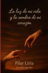 La luz de mi vida y la sombra de mi corazón (Spanish Edition) cover image