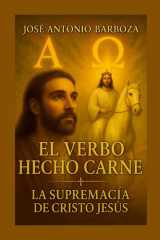 El Verbo Echo Carne - La Supremacía de Cristo Jesus cover image