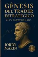 Genesis del Trader Estrategico - El arte de gobernar el azar cover image