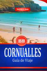 CORNUALLES Guía de Viaje 2025-2026: Explora la costa suroeste de Inglaterra y sus pueblos costeros (Spanish Edition) cover image
