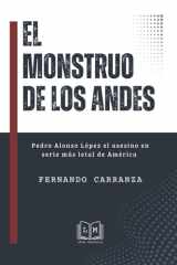 EL MONSTRUO DE LOS ANDES - Pedro Alonso López el asesino en serie más letal de América: Terror, verdad y olvido en América Latina, el hombre que ... de Grandes Personajes) (Spanish Edition) cover image