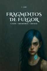 Fragmentos de Fulgor: Romance distópico de caos, memoria y deseo (Spanish Edition) cover image