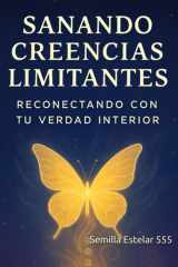 Sanando Creencias Limitantes, Reconectando con tu Verdad Interior (Spanish Edition) cover image