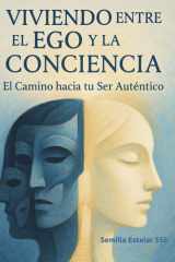 Viviendo entre el Ego y la Conciencia (Spanish Edition) cover image