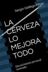 La Cerveza Lo Mejora Todo - Decrecimiento personal avanzado cover image