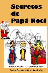 SECRETOS DE PAPÁ NOEL: Sobre la primera Navidad, el día en que empezamos a contar los años (Spanish Edition) cover image