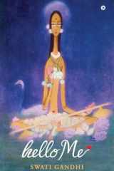 hello Me A pilgrimage for the re-connection with the self / (न कहानी, न क़िस्सा बस हर स्त्री के जी cover image