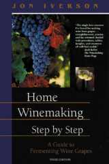 Home Winemaking Step-by-Step: A Guide to Fermenting Wine Grapes cover image