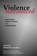 Violence Renounced (Studies in Peace and Scripture) cover image