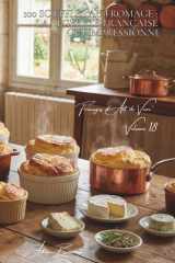 100 soufflés au fromage : la légèreté française qui impressionne: Techniques infaillibles, fromages variés, le soufflé démystifié (SÉRIE FROMAGE (20 ... d'Art de Vivre" (5 livres)) (French Edition) cover image