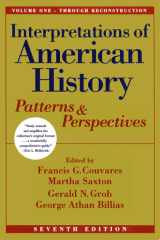 Interpretations of American History Vol. I Patterns and Perspectives [Vol. I Through Reconstruction], Seventh Edition cover image