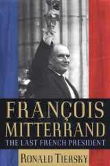 François Mitterrand The Last French President cover image