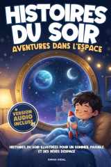 Histoires du soir - Aventures dans l'Espace: Livre pour enfants dès 2 ans pour un rituel du coucher tout doux en 5 minutes | Histoires du soir ... et des rêves d'espace (French Edition) cover image